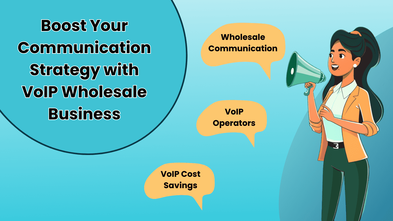 Boost Your Communication Strategy with VoIP Wholesale Business