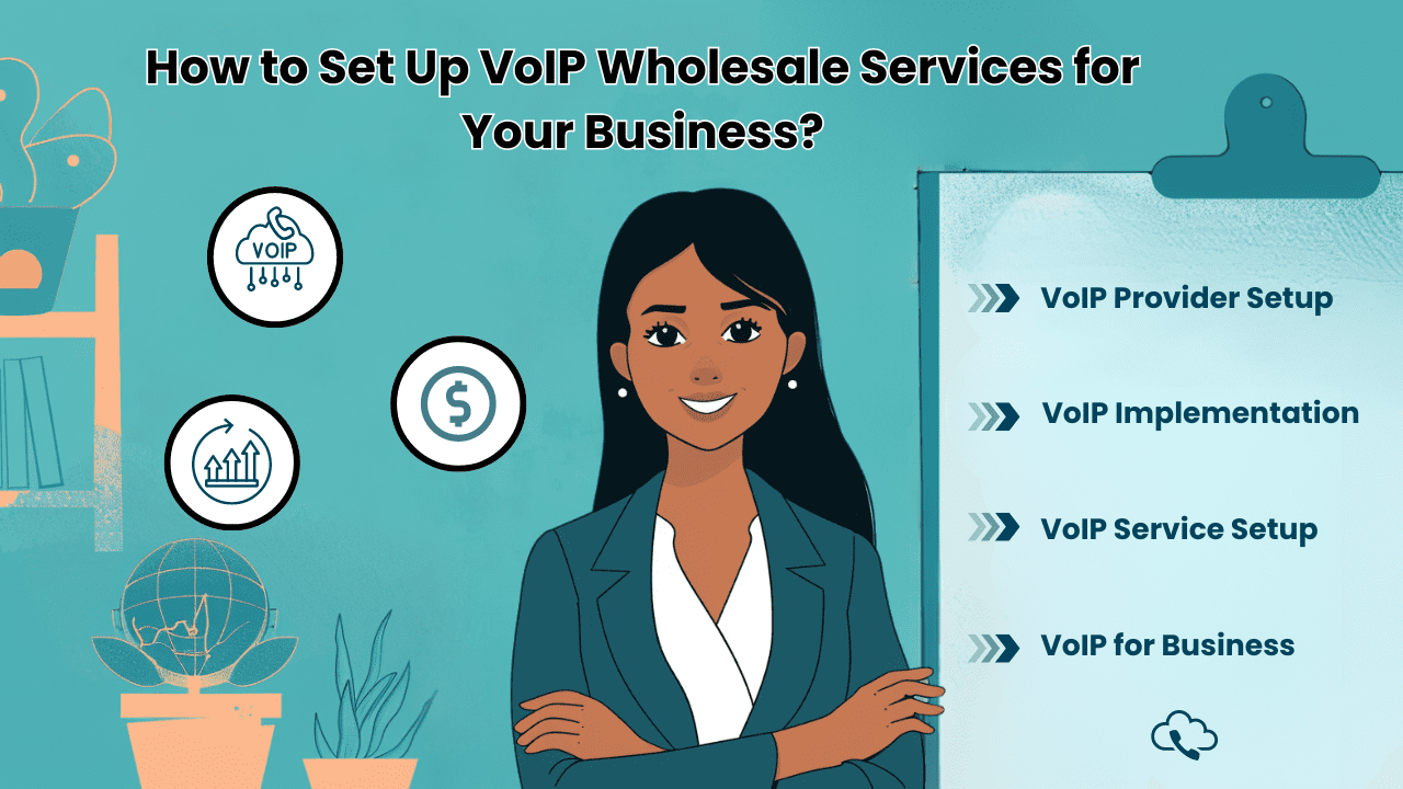 How to Set Up VoIP Wholesale Services for Your Business?