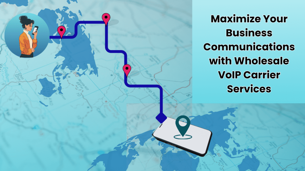 Maximize Your Business Communications with Wholesale VoIP Carrier Services