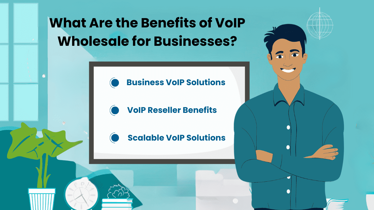 What Are the Benefits of VoIP Wholesale for Businesses? 