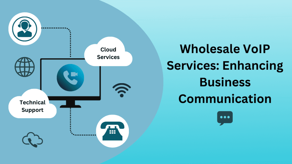 Wholesale VoIP Services: Enhancing Business Communication