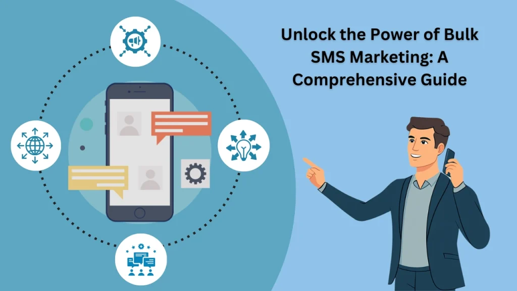 Unlock the Power of Bulk SMS Marketing: A Comprehensive Guide