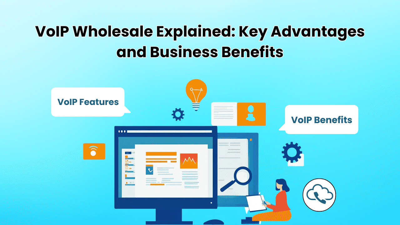 VoIP Wholesale Explained: Key Advantages and Business Benefits