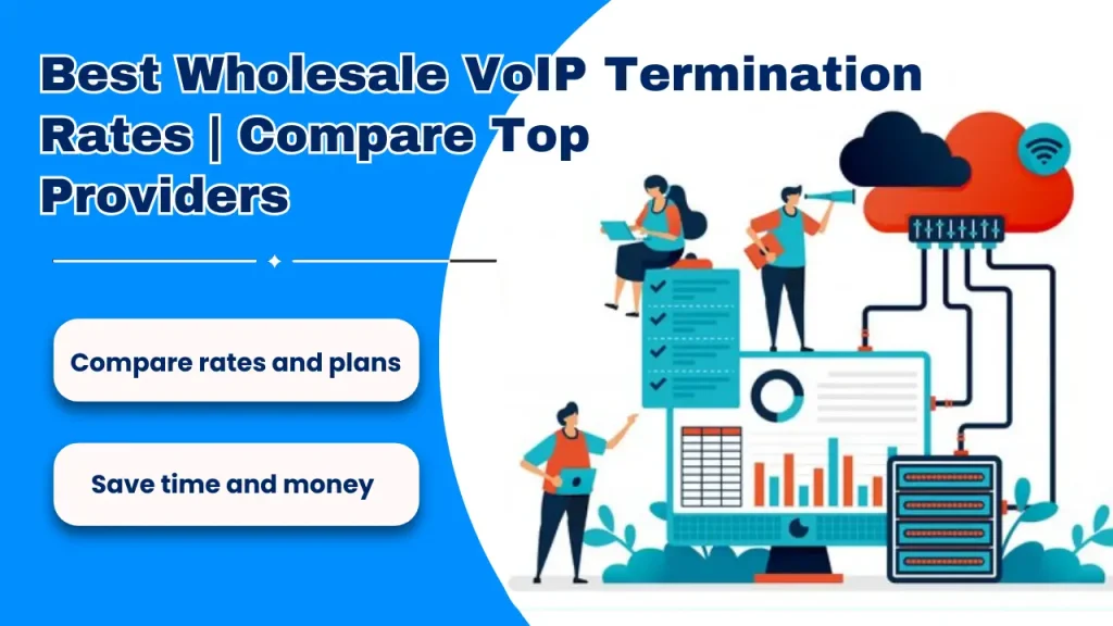 Best Wholesale VoIP Termination Rates _ Compare Top Providers
