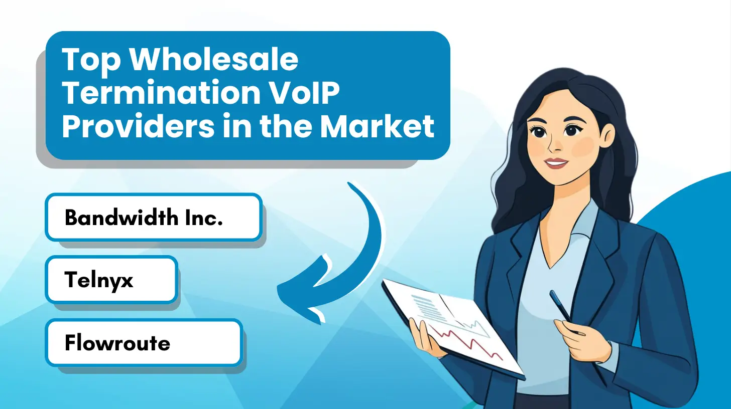 Top Wholesale Termination VoIP Providers in the Market
