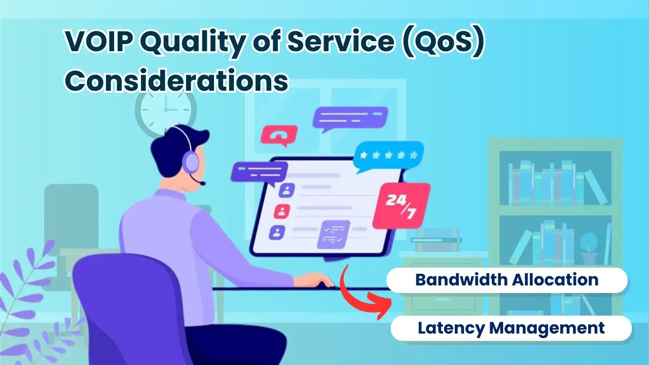 VOIP Quality of Service (QoS) Considerations