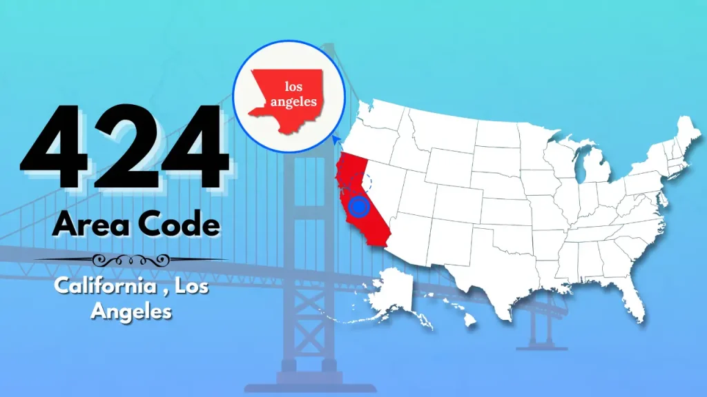 Everything You Need to Know About the 424 Area Code in Los Angeles